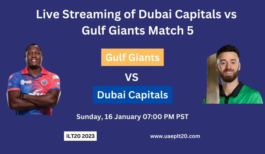 Live Streaming Dubai Capitals vs gulf giants match 5