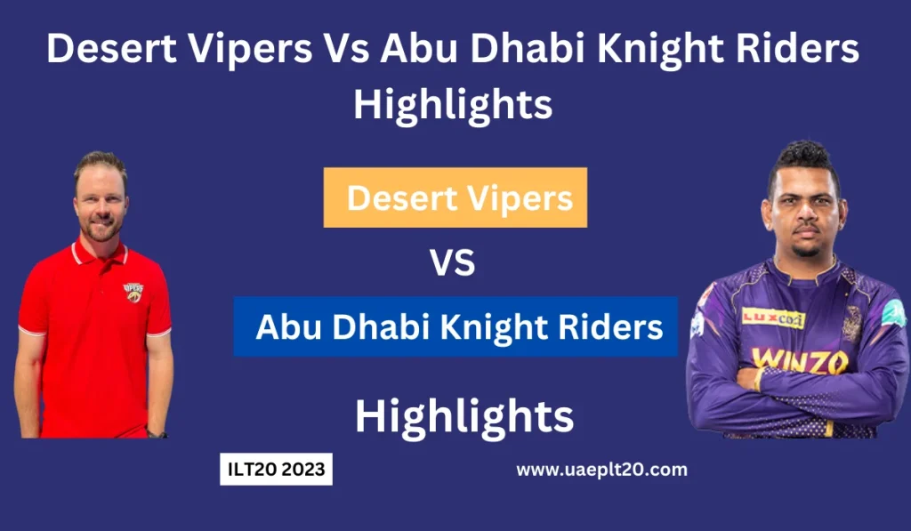 desert vipers vs abu dhabi knight riders highlights